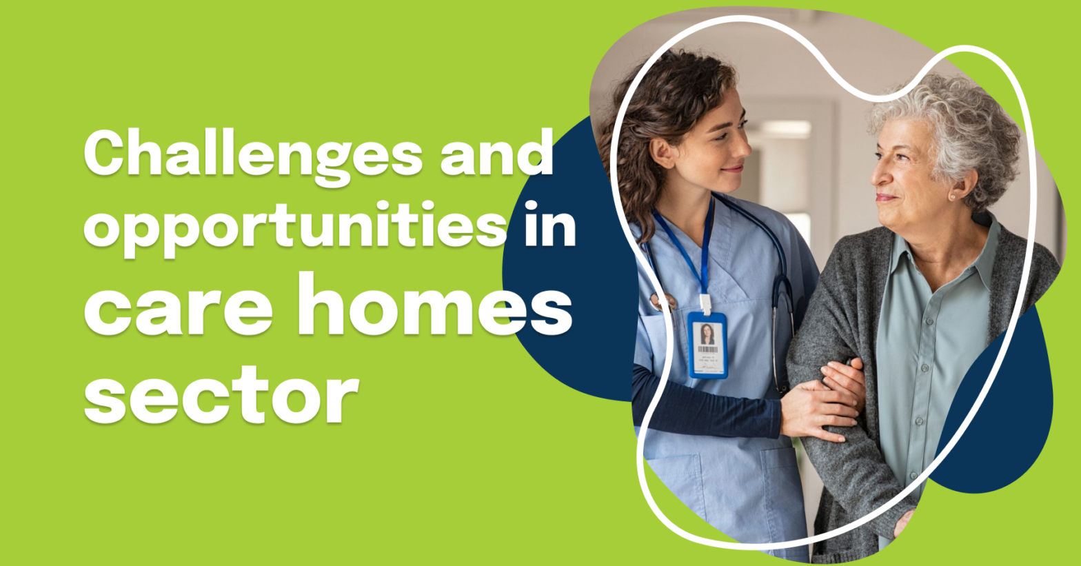 Challenges & Opportunities in care home blog creative
